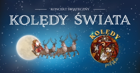 KONCERT ŚWIĄTECZNY - KOLĘDY ŚWIATA